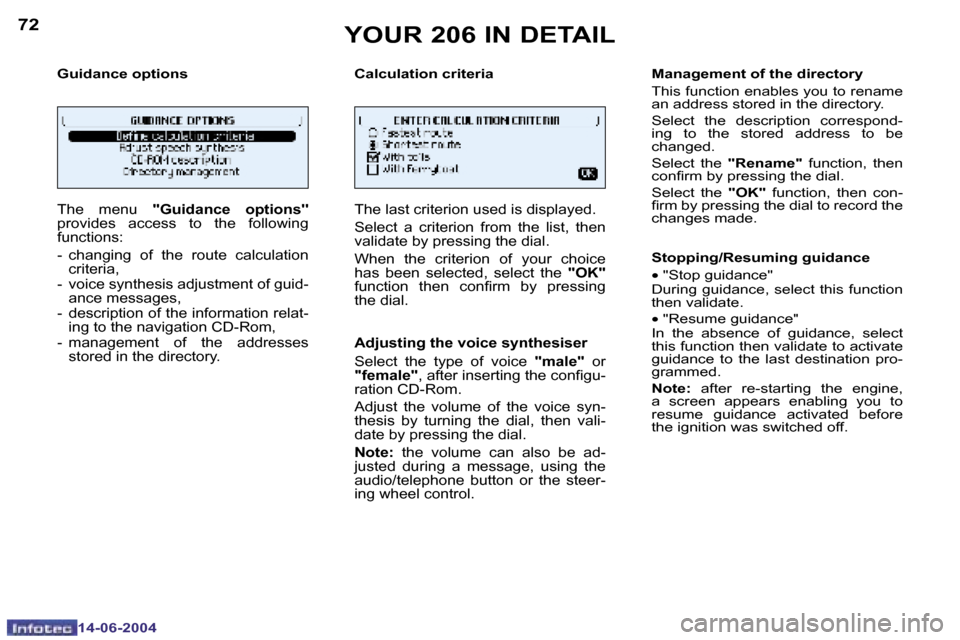 Peugeot 206 Dag 2004  Owners Manual �7�2
�1�4�-�0�6�-�2�0�0�4
�7�3
�1�4�-�0�6�-�2�0�0�4
�G�u�i�d�a�n�c�e� �o�p�t�i�o�n�s �C�a�l�c�u�l�a�t�i�o�n� �c�r�i�t�e�r�i�a
�T�h�e�  �m�e�n�u�  ���G�u�i�d�a�n�c�e�  �o�p�t�i�o�n�s�� � 
�p�r�o�v�