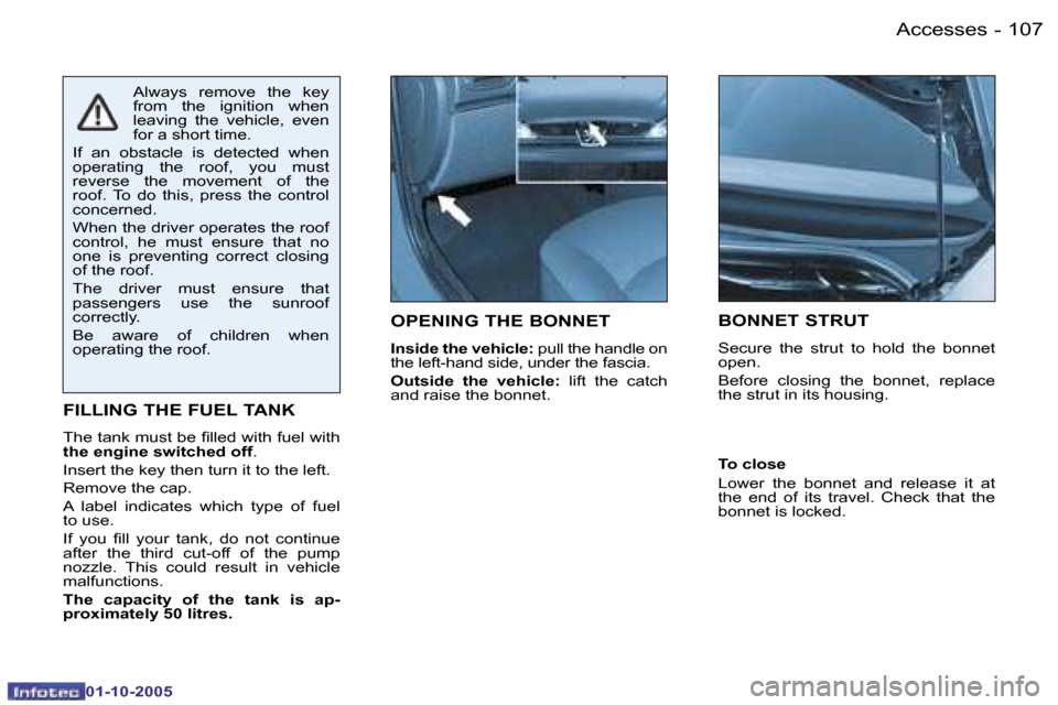 Peugeot 206 SW 2005.5  Owners Manual �A�c�c�e�s�s�e�s�1�0�6 �-
�0�1�-�1�0�-�2�0�0�5
�1�0�7�A�c�c�e�s�s�e�s�-
�0�1�-�1�0�-�2�0�0�5
�O�P�E�N�I�N�G� �T�H�E� �B�O�N�N�E�T
�I�n�s�i�d�e� �t�h�e� �v�e�h�i�c�l�e�:� �p�u�l�l� �t�h�e� �h�a�n�d�l�e