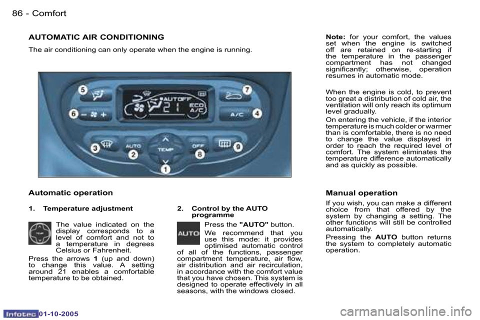 Peugeot 206 SW 2005.5  Owners Manual �C�o�m�f�o�r�t�8�6 �-
�0�1�-�1�0�-�2�0�0�5
�8�7�C�o�m�f�o�r�t�-
�0�1�-�1�0�-�2�0�0�5
�A�U�T�O�M�A�T�I�C� �A�I�R� �C�O�N�D�I�T�I�O�N�I�N�G
�T�h�e� �a�i�r� �c�o�n�d�i�t�i�o�n�i�n�g� �c�a�n� �o�n�l�y� �o