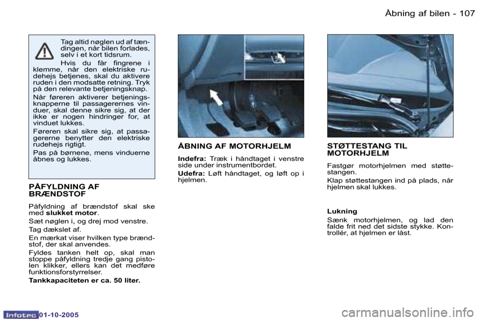 Peugeot 206 SW 2005.5  Instruktionsbog (in Danish) �Å�b�n�i�n�g� �a�f� �b�i�l�e�n�1�0�6 �-
�0�1�-�1�0�-�2�0�0�5
�1�0�7�Å�b�n�i�n�g� �a�f� �b�i�l�e�n�-
�0�1�-�1�0�-�2�0�0�5
�Å�B�N�I�N�G� �A�F� �M�O�T�O�R�H�J�E�L�M
�I�n�d�e�f�r�a�:�  �T�r�æ�k�  �i� 