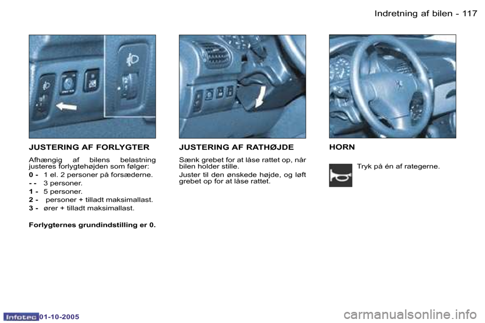 Peugeot 206 SW 2005.5  Instruktionsbog (in Danish) �1�1�7�I�n�d�r�e�t�n�i�n�g� �a�f� �b�i�l�e�n�-
�0�1�-�1�0�-�2�0�0�5
�J�U�S�T�E�R�I�N�G� �A�F� �F�O�R�L�Y�G�T�E�R
�A�f�h�æ�n�g�i�g�  �a�f�  �b�i�l�e�n�s�  �b�e�l�a�s�t�n�i�n�g�  
�j�u�s�t�e�r�e�s� �f�