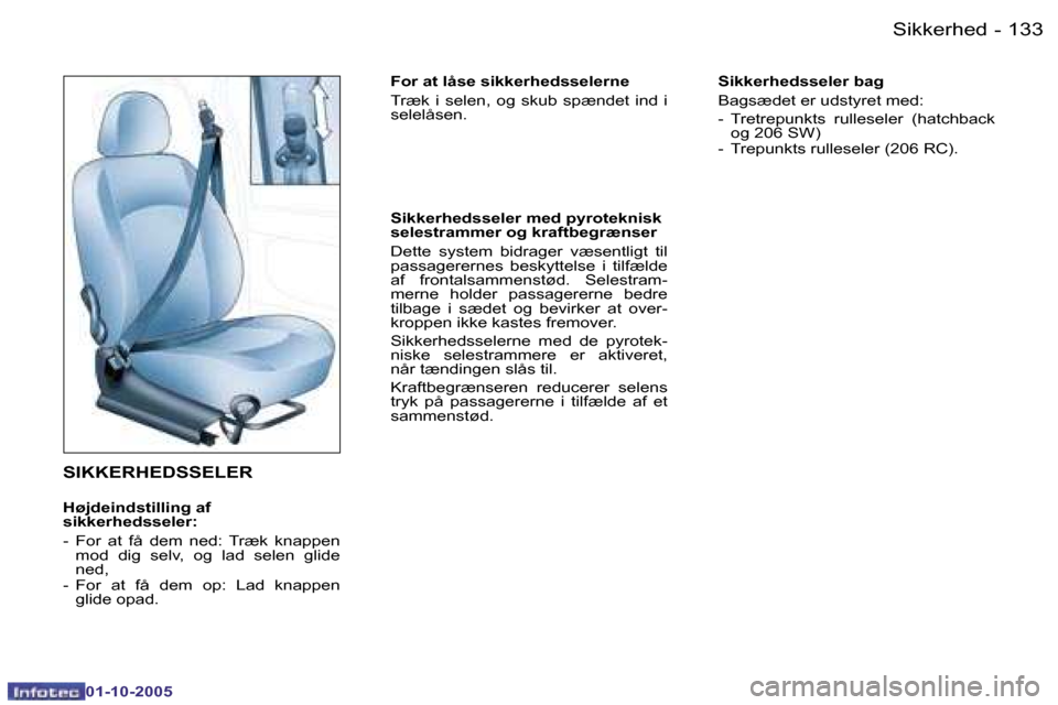 Peugeot 206 SW 2005.5  Instruktionsbog (in Danish) �S�i�k�k�e�r�h�e�d�1�3�2 �-
�0�1�-�1�0�-�2�0�0�5
�1�3�3�S�i�k�k�e�r�h�e�d�-
�0�1�-�1�0�-�2�0�0�5
�S�I�K�K�E�R�H�E�D�S�S�E�L�E�R
�H�ø�j�d�e�i�n�d�s�t�i�l�l�i�n�g� �a�f�  
�s�i�k�k�e�r�h�e�d�s�s�e�l�e�