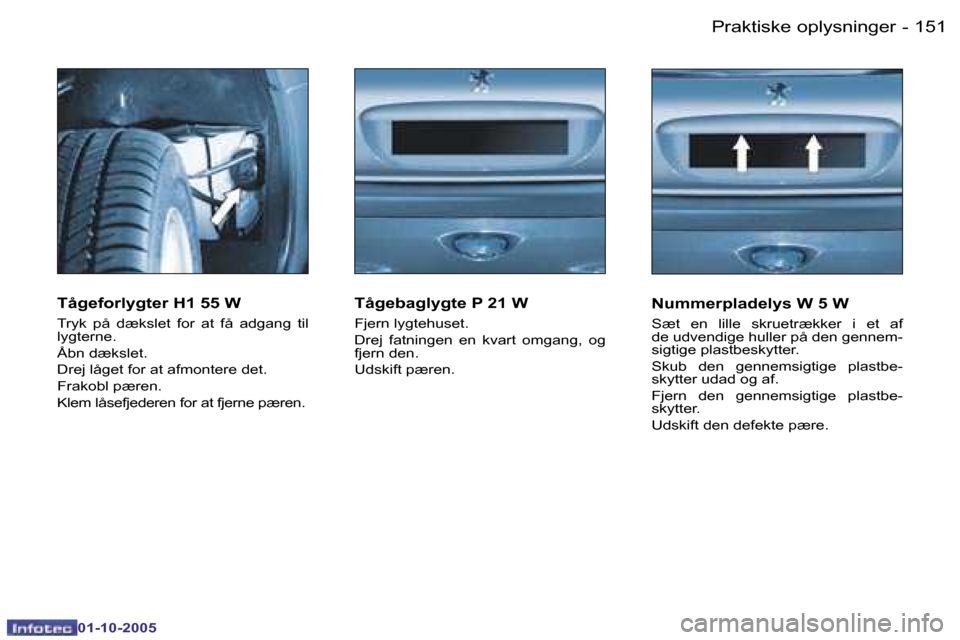 Peugeot 206 SW 2005.5  Instruktionsbog (in Danish) �P�r�a�k�t�i�s�k�e� �o�p�l�y�s�n�i�n�g�e�r�1�5�0 �-
�0�1�-�1�0�-�2�0�0�5
�1�5�1�P�r�a�k�t�i�s�k�e� �o�p�l�y�s�n�i�n�g�e�r�-
�0�1�-�1�0�-�2�0�0�5
�T�å�g�e�f�o�r�l�y�g�t�e�r� �H�1� �5�5� �W
�T�r�y�k�  