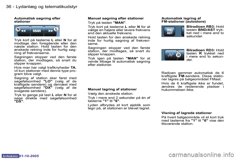 Peugeot 206 SW 2005.5  Instruktionsbog (in Danish) �L�y�d�a�n�l�æ�g� �o�g� �t�e�l�e�m�a�t�i�k�u�d�s�t�y�r�3�6 �-
�0�1�-�1�0�-�2�0�0�5
�3�7�L�y�d�a�n�l�æ�g� �o�g� �t�e�l�e�m�a�t�i�k�u�d�s�t�y�r�-
�0�1�-�1�0�-�2�0�0�5
�M�a�n�u�e�l� �s�ø�g�n�i�n�g� �e