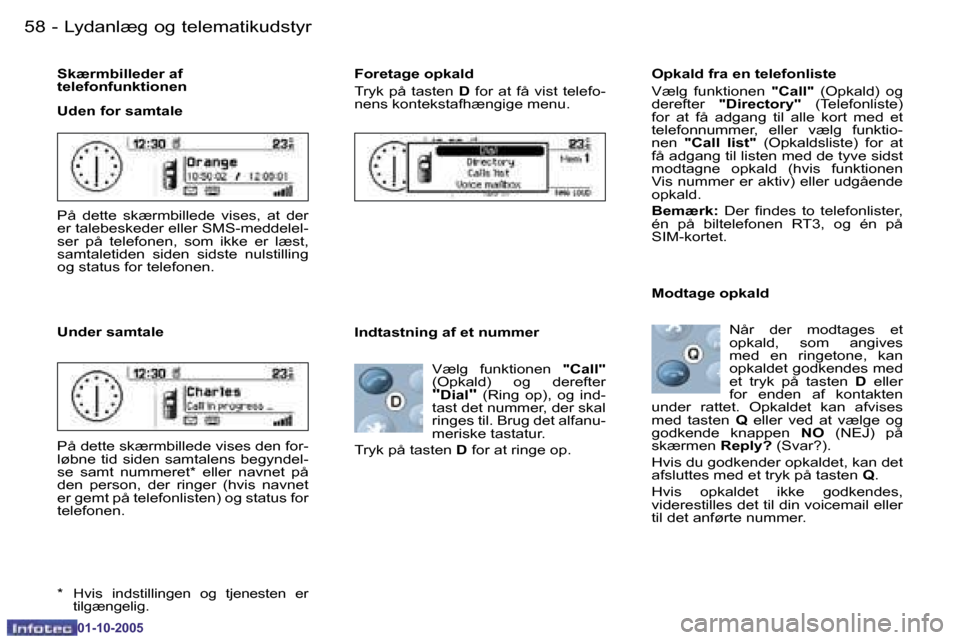 Peugeot 206 SW 2005.5  Instruktionsbog (in Danish) �5�8 �-�L�y�d�a�n�l�æ�g� �o�g� �t�e�l�e�m�a�t�i�k�u�d�s�t�y�r
�0�1�-�1�0�-�2�0�0�5
�5�9
�-
�L�y�d�a�n�l�æ�g� �o�g� �t�e�l�e�m�a�t�i�k�u�d�s�t�y�r
�0�1�-�1�0�-�2�0�0�5
�S�k�æ�r�m�b�i�l�l�e�d�e�r� �a