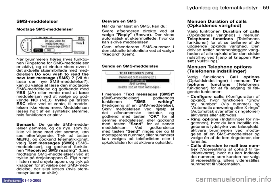 Peugeot 206 SW 2005.5  Instruktionsbog (in Danish) �5�8 �-�L�y�d�a�n�l�æ�g� �o�g� �t�e�l�e�m�a�t�i�k�u�d�s�t�y�r
�0�1�-�1�0�-�2�0�0�5
�5�9
�-�L�y�d�a�n�l�æ�g� �o�g� �t�e�l�e�m�a�t�i�k�u�d�s�t�y�r
�0�1�-�1�0�-�2�0�0�5
�S�M�S�-�m�e�d�d�e�l�e�l�s�e�r
�