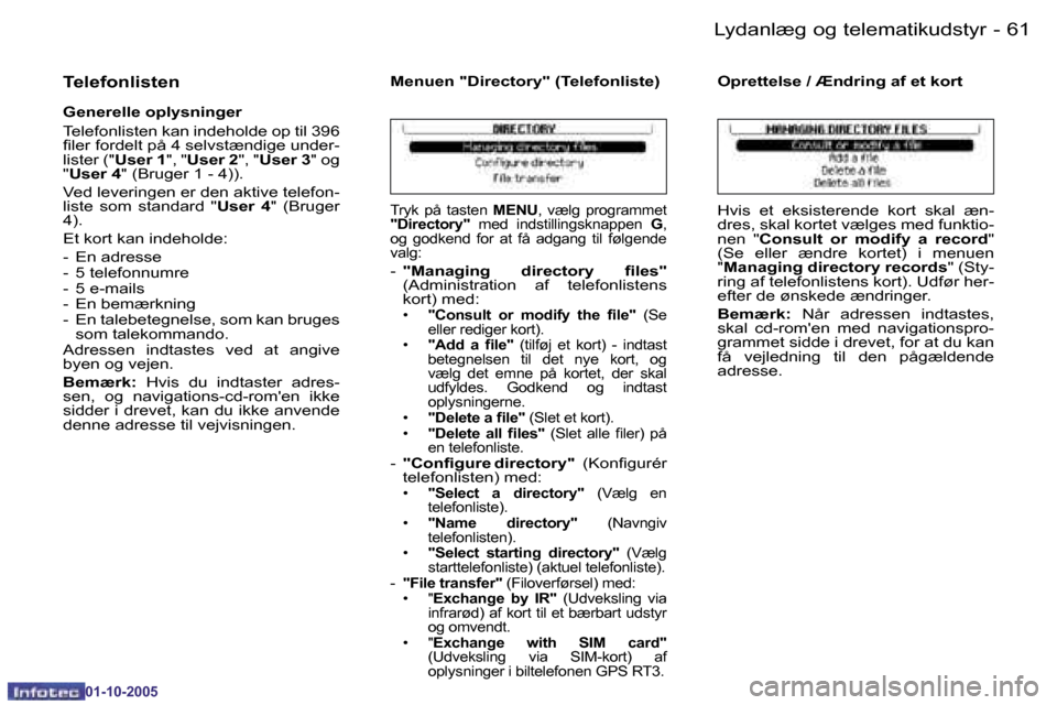 Peugeot 206 SW 2005.5  Instruktionsbog (in Danish) �6�0 �-�L�y�d�a�n�l�æ�g� �o�g� �t�e�l�e�m�a�t�i�k�u�d�s�t�y�r
�0�1�-�1�0�-�2�0�0�5
�6�1
�-�L�y�d�a�n�l�æ�g� �o�g� �t�e�l�e�m�a�t�i�k�u�d�s�t�y�r
�0�1�-�1�0�-�2�0�0�5
�T�e�l�e�f�o�n�l�i�s�t�e�n
�G�e�