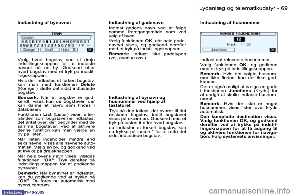 Peugeot 206 SW 2005.5  Instruktionsbog (in Danish) �6�8 �-�L�y�d�a�n�l�æ�g� �o�g� �t�e�l�e�m�a�t�i�k�u�d�s�t�y�r
�0�1�-�1�0�-�2�0�0�5
�6�9
�-�L�y�d�a�n�l�æ�g� �o�g� �t�e�l�e�m�a�t�i�k�u�d�s�t�y�r
�0�1�-�1�0�-�2�0�0�5
�V�æ�l�g�  �h�v�e�r�t�  �b�o�g�