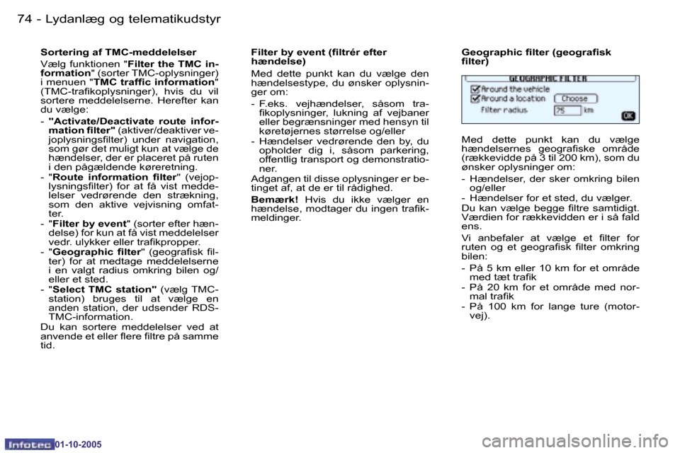 Peugeot 206 SW 2005.5  Instruktionsbog (in Danish) �7�4 �-�L�y�d�a�n�l�æ�g� �o�g� �t�e�l�e�m�a�t�i�k�u�d�s�t�y�r
�0�1�-�1�0�-�2�0�0�5
�7�5
�-�L�y�d�a�n�l�æ�g� �o�g� �t�e�l�e�m�a�t�i�k�u�d�s�t�y�r
�0�1�-�1�0�-�2�0�0�5
�S�o�r�t�e�r�i�n�g� �a�f� �T�M�C