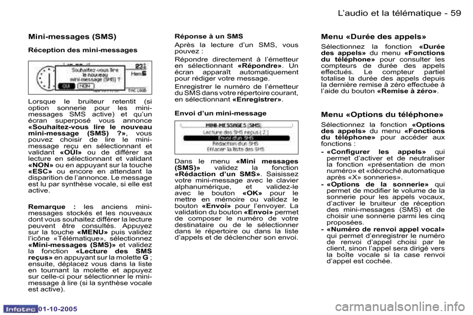Peugeot 206 SW 2005.5  Manuel du propriétaire (in French) �5�8 �-�L�’�a�u�d�i�o� �e�t� �l�a� �t�é�l�é�m�a�t�i�q�u�e
�0�1�-�1�0�-�2�0�0�5
�5�9
�-�L�’�a�u�d�i�o� �e�t� �l�a� �t�é�l�é�m�a�t�i�q�u�e
�0�1�-�1�0�-�2�0�0�5
�M�i�n�i�-�m�e�s�s�a�g�e�s� �(�S�M