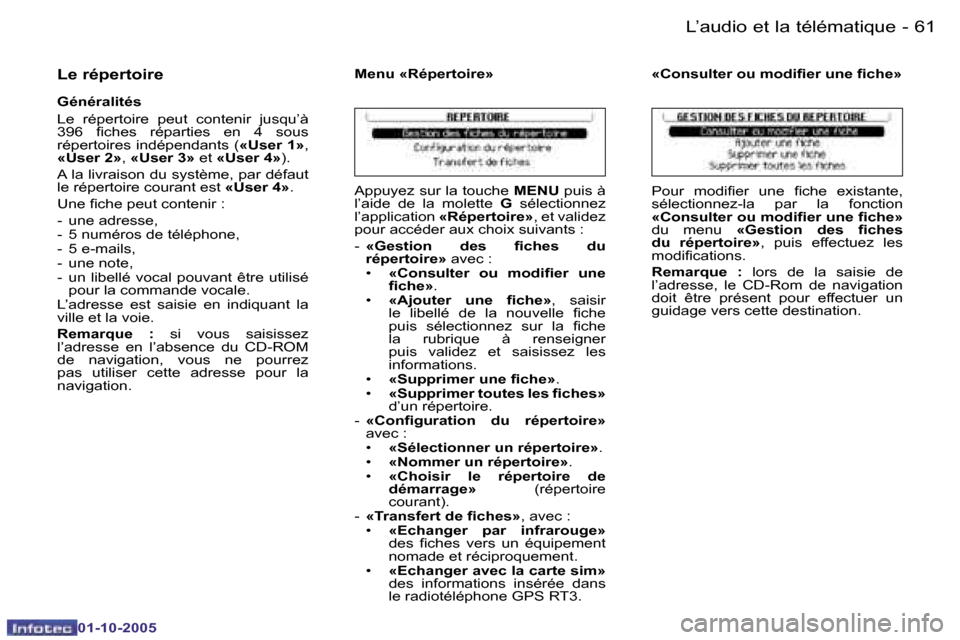 Peugeot 206 SW 2005.5  Manuel du propriétaire (in French) �6�0 �-�L�’�a�u�d�i�o� �e�t� �l�a� �t�é�l�é�m�a�t�i�q�u�e
�0�1�-�1�0�-�2�0�0�5
�6�1
�-�L�’�a�u�d�i�o� �e�t� �l�a� �t�é�l�é�m�a�t�i�q�u�e
�0�1�-�1�0�-�2�0�0�5
�L�e� �r�é�p�e�r�t�o�i�r�e
�G�é�