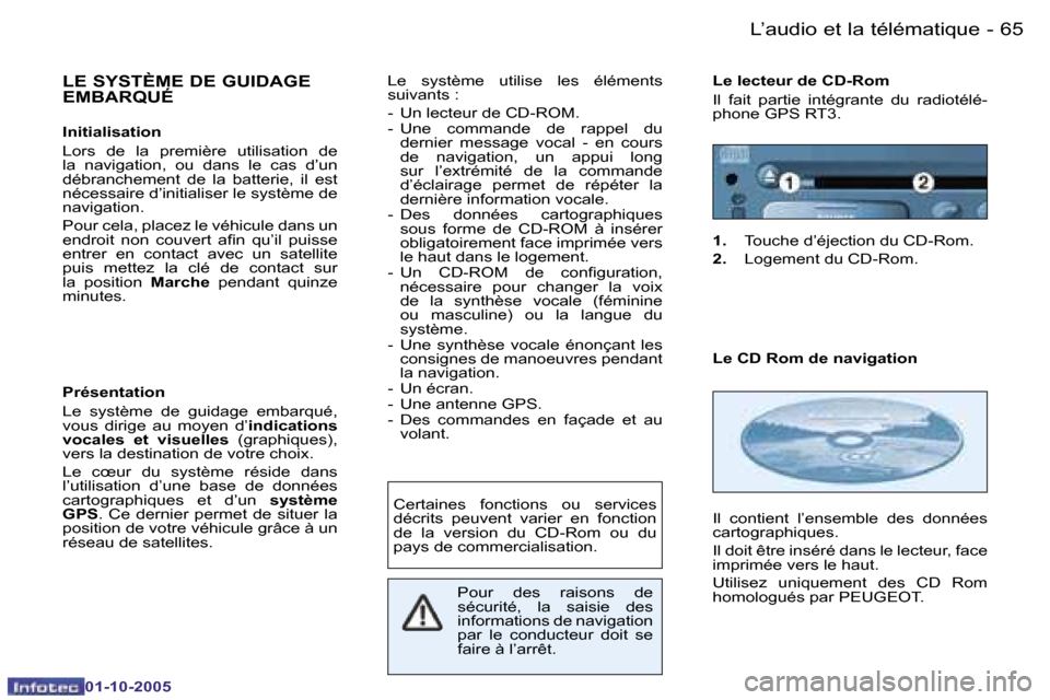 Peugeot 206 SW 2005.5  Manuel du propriétaire (in French) �6�4 �-�L�’�a�u�d�i�o� �e�t� �l�a� �t�é�l�é�m�a�t�i�q�u�e
�0�1�-�1�0�-�2�0�0�5
�6�5
�-�L�’�a�u�d�i�o� �e�t� �l�a� �t�é�l�é�m�a�t�i�q�u�e
�0�1�-�1�0�-�2�0�0�5
�L�E� �S�Y�S�T�È�M�E� �D�E� �G�U�