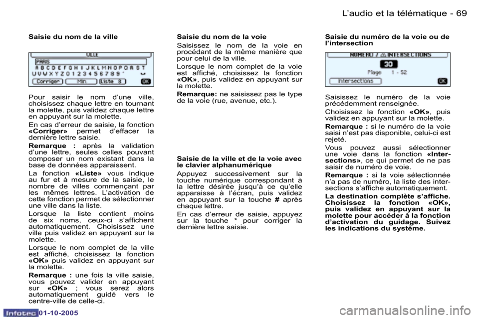 Peugeot 206 SW 2005.5  Manuel du propriétaire (in French) �6�8 �-�L�’�a�u�d�i�o� �e�t� �l�a� �t�é�l�é�m�a�t�i�q�u�e
�0�1�-�1�0�-�2�0�0�5
�6�9
�-�L�’�a�u�d�i�o� �e�t� �l�a� �t�é�l�é�m�a�t�i�q�u�e
�0�1�-�1�0�-�2�0�0�5
�P�o�u�r�  �s�a�i�s�i�r�  �l�e�  �