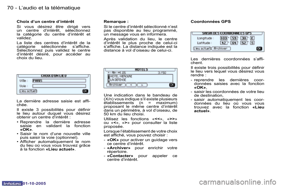 Peugeot 206 SW 2005.5  Manuel du propriétaire (in French) �7�0 �-�L�’�a�u�d�i�o� �e�t� �l�a� �t�é�l�é�m�a�t�i�q�u�e
�0�1�-�1�0�-�2�0�0�5
�7�1
�-�L�’�a�u�d�i�o� �e�t� �l�a� �t�é�l�é�m�a�t�i�q�u�e
�0�1�-�1�0�-�2�0�0�5
�L�a�  �d�e�r�n�i�è�r�e�  �a�d�r�