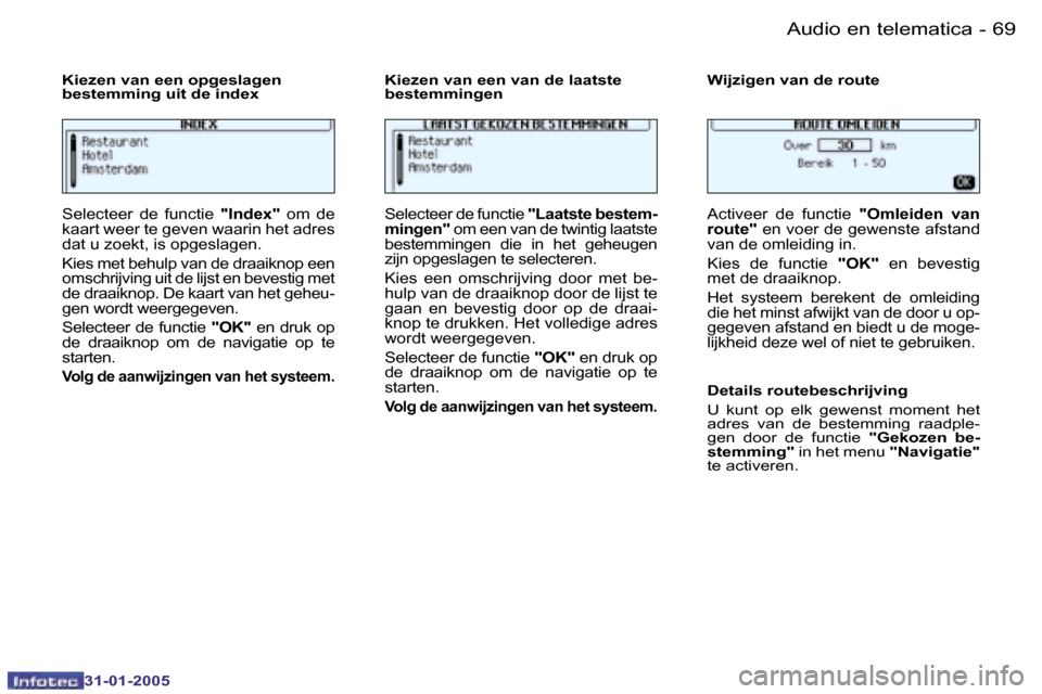 Peugeot 206 SW 2004.5  Handleiding (in Dutch) �6�8 �-
�3�1�-�0�1�-�2�0�0�5
�6�9
�-
�3�1�-�0�1�-�2�0�0�5
�K�i�e�z�e�n� �v�a�n� �e�e�n� �o�p�g�e�s�l�a�g�e�n 
�b�e�s�t�e�m�m�i�n�g� �u�i�t� �d�e� �i�n�d�e�x �K�i�e�z�e�n� �v�a�n� �e�e�n� �v�a�n� �d�e�