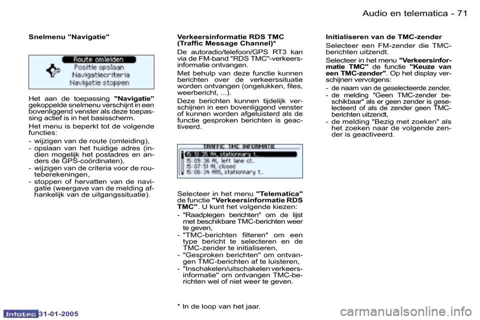 Peugeot 206 SW 2004.5  Handleiding (in Dutch) �7�0 �-
�3�1�-�0�1�-�2�0�0�5
�7�1
�-
�3�1�-�0�1�-�2�0�0�5
�S�n�e�l�m�e�n�u� �"�N�a�v�i�g�a�t�i�e�" 
�H�e�t�  �a�a�n�  �d�e�  �t�o�e�p�a�s�s�i�n�g�  �"�N�a�v�i�g�a�t�i�e�"� 
�g�e�k�o�p�p�e�l�d�e� �s�n�