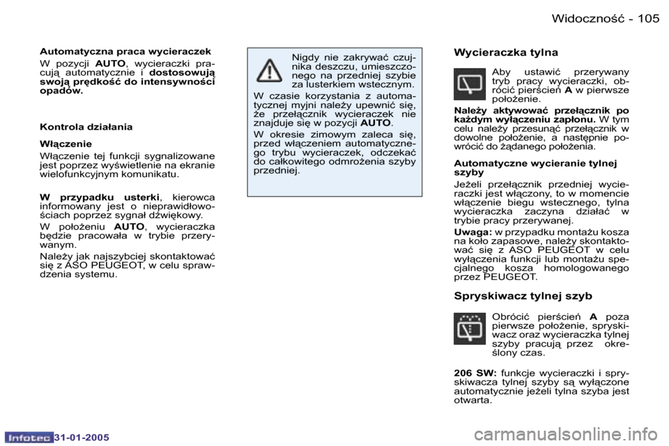 Peugeot 206 SW 2004.5  Instrukcja Obsługi (in Polish) �1�0�4 �-
�3�1�-�0�1�-�2�0�0�5
�1�0�5
�-
�3�1�-�0�1�-�2�0�0�5
�A�u�t�o�m�a�t�y�c�z�n�a� �p�r�a�c�a� �w�y�c�i�e�r�a�c�z�e�k�  
�W�  �p�o�z�y�c�j�i�  �A�U�T�O�,�  �w�y�c�i�e�r�a�c�z�k�i�  �p�r�a�-
�c�u�