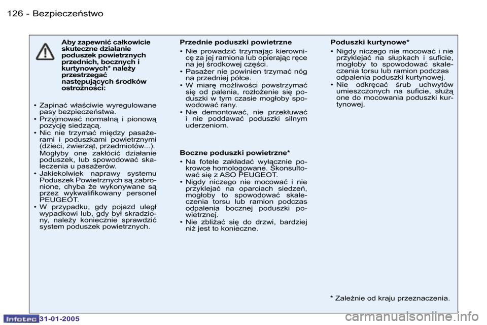 Peugeot 206 SW 2004.5  Instrukcja Obsługi (in Polish) �1�2�6 �-
�3�1�-�0�1�-�2�0�0�5
�A�b�y� �z�a�p�e�w�n�i�ć� �c�a�ł�k�o�w�i�c�i�e�  
�s�k�u�t�e�c�z�n�e� �d�z�i�a�ł�a�n�i�e� 
�p�o�d�u�s�z�e�k� �p�o�w�i�e�t�r�z�n�y�c�h� 
�p�r�z�e�d�n�i�c�h�,� �b�o�c�z