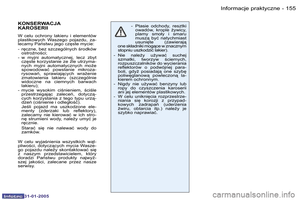 Peugeot 206 SW 2004.5  Instrukcja Obsługi (in Polish) �1�5�4 �-
�3�1�-�0�1�-�2�0�0�5
�1�5�5
�-
�3�1�-�0�1�-�2�0�0�5
�-�  �P�t�a�s�i�e�  �o�d�c�h�o�d�y�,�  �r�e�s�z�t�k�i�  
�o�w�a�d�ó�w�,�  �k�r�o�p�l�e�  G�y�w�i�c�y�,� 
�p�l�a�m�y�  �s�m�o�ł�y�  �i� 