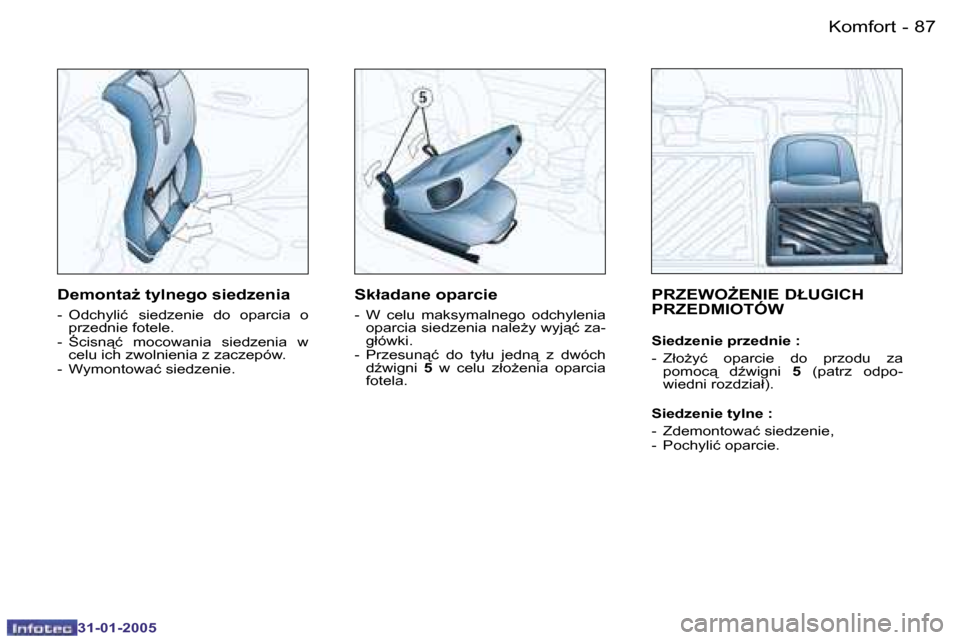 Peugeot 206 SW 2004.5  Instrukcja Obsługi (in Polish) �8�6 �-
�3�1�-�0�1�-�2�0�0�5
�8�7
�-
�3�1�-�0�1�-�2�0�0�5
�P�R�Z�E�W�OF�E�N�I�E� �D�Ł�U�G�I�C�H�  
�P�R�Z�E�D�M�I�O�T�Ó�W
�S�i�e�d�z�e�n�i�e� �p�r�z�e�d�n�i�e� �: 
�-�  �Z�ł�oG�y�ć�  �o�p�a�r�c�