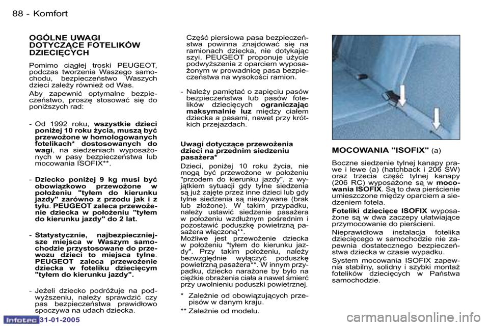 Peugeot 206 SW 2004.5  Instrukcja Obsługi (in Polish) �8�8 �-
�3�1�-�0�1�-�2�0�0�5
�8�9
�-
�3�1�-�0�1�-�2�0�0�5
�O�G�Ó�L�N�E� �U�W�A�G�I�  
�D�O�T�Y�C�Z�C�E� �F�O�T�E�L�I�K�Ó�W� 
�D�Z�I�E�C�I	�C�Y�C�H
�P�o�m�i�m�o�  �c�i"�g�ł�e�j�  �t�r�o�s�k�i�  