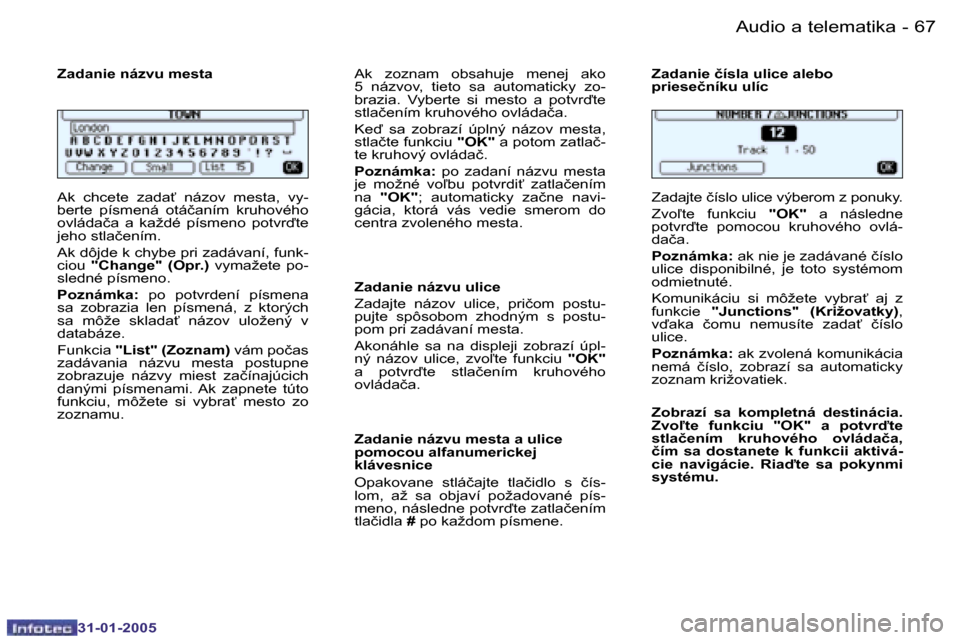 Peugeot 206 SW 2004.5  Užívateľská príručka (in Slovak) �6�6 �-
�3�1�-�0�1�-�2�0�0�5
�6�7
�-
�3�1�-�0�1�-�2�0�0�5
�Z�a�d�a�n�i�e� �n�á�z�v�u� �m�e�s�t�a 
�A�k�  �c�h�c�e�t�e�  �z�a�d�a"�  �n�á�z�o�v�  �m�e�s�t�a�,�  �v�y�- 
�b�e�r�t�e�  �p�í�s�m�e�n�á