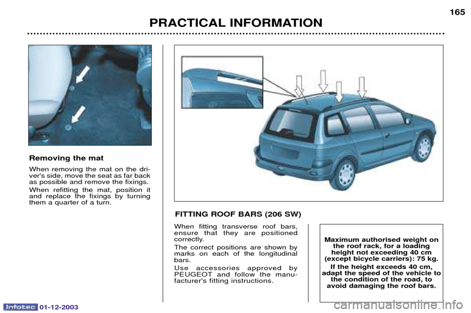 Peugeot 206 SW 2003.5  Owners Manual 01-12-2003
PRACTICAL INFORMATION165
Removing the mat 
	
 
 	
   	
 , 

E



	


:






	
+
 
	
 
 	
  