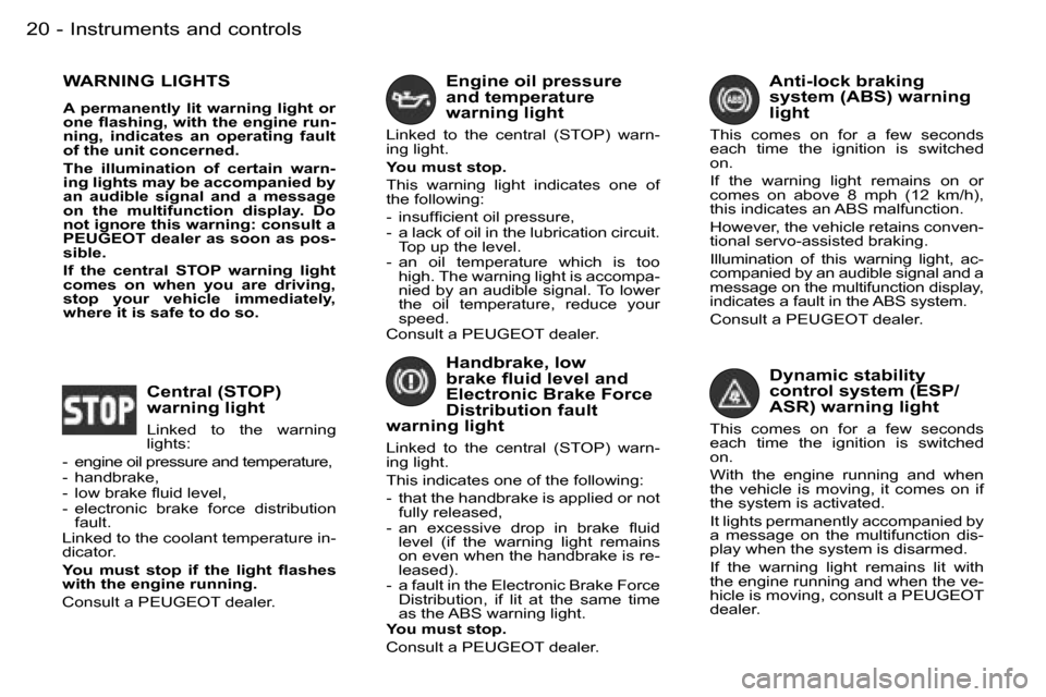 Peugeot 206 SW Dag 2006.5  Owners Manual �I�n�s�t�r�u�m�e�n�t�s� �a�n�d� �c�o�n�t�r�o�l�s�2�0 �-
�D�y�n�a�m�i�c� �s�t�a�b�i�l�i�t�y� �c�o�n�t�r�o�l� �s�y�s�t�e�m� �(�E�S�P�/�A�S�R�)� �w�a�r�n�i�n�g� �l�i�g�h�t
�T�h�i�s�  �c�o�m�e�s�  �o�n�  