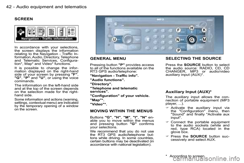 Peugeot 206 SW Dag 2006.5  Owners Manual �4�2 �-�A�u�d�i�o� �e�q�u�i�p�m�e�n�t� �a�n�d� �t�e�l�e�m�a�t�i�c�s�S�E�L�E�C�T�I�N�G� �T�H�E� �S�O�U�R�C�E
�P�r�e�s�s�  �t�h�e� �S�O�U�R�C�E�  �b�u�t�t�o�n�  �t�o�  �s�e�l�e�c�t�t�h�e�  �a�u�d�i�o�  