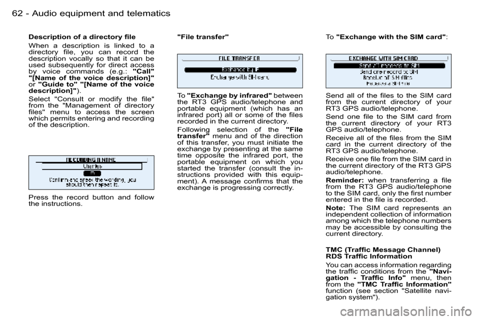 Peugeot 206 SW Dag 2006  Owners Manual �6�2 �-�A�u�d�i�o� �e�q�u�i�p�m�e�n�t� �a�n�d� �t�e�l�e�m�a�t�i�c�s
�D�e�s�c�r�i�p�t�i�o�n� �o�f� �a� �d�i�r�e�c�t�o�r�y� �ﬁ�l�e 
�W�h�e�n�  �a�  �d�e�s�c�r�i�p�t�i�o�n�  �i�s�  �l�i�n�k�e�d�  �t�o�