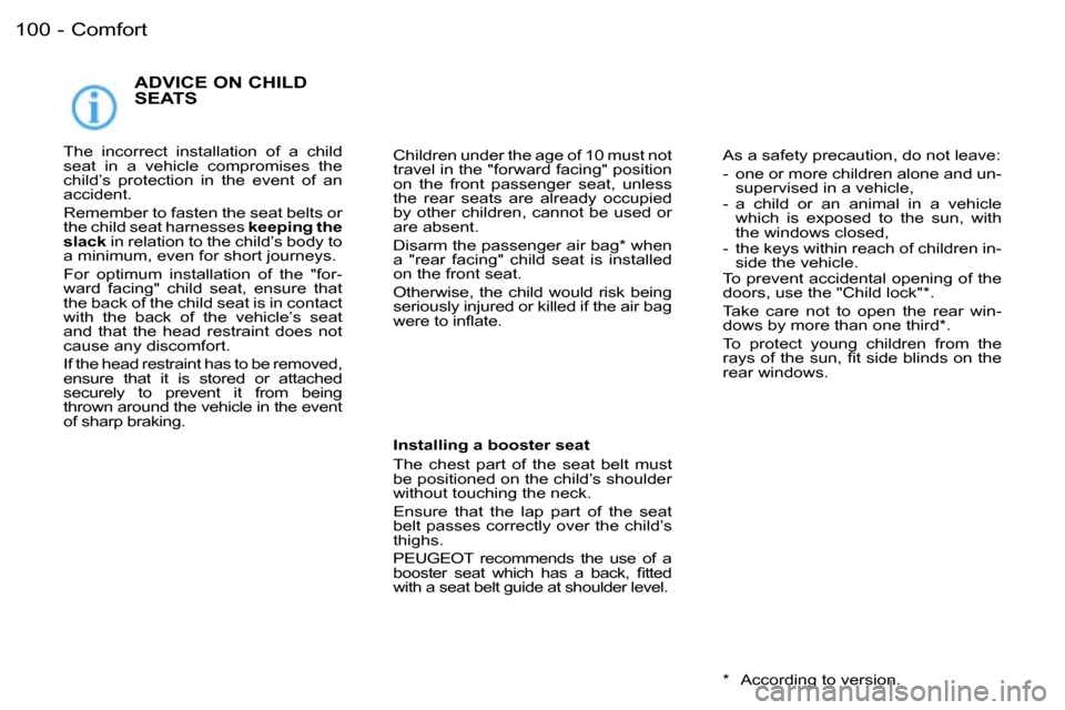 Peugeot 206 SW Dag 2006  Owners Manual �C�o�m�f�o�r�t�1�0�0 �-
�A�D�V�I�C�E� �O�N� �C�H�I�L�D�  
�S�E�A�T�S
�T�h�e�  �i�n�c�o�r�r�e�c�t�  �i�n�s�t�a�l�l�a�t�i�o�n�  �o�f�  �a�  �c�h�i�l�d�  
�s�e�a�t�  �i�n�  �a�  �v�e�h�i�c�l�e�  �c�o�m�p