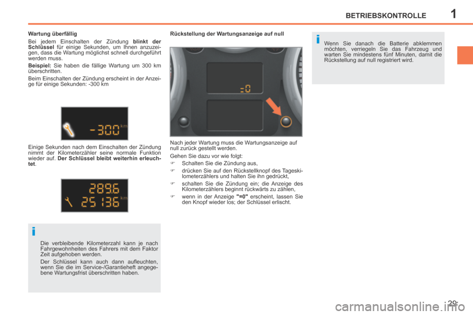 Peugeot 207 CC 2014 Betriebsanleitung (in German) 1
i
i
BETRIEBSKONTROLLE
29
207cc_de_Chap01_Controle de marche_ed01-2014
Wenn Sie danach die Batterie abklemmen
möchten, verriegeln Sie das Fahrzeug und
warten Sie mindestens fünf Minuten, damit d Peugeot 207 CC 2014 Betriebsanleitung (in German) 1
i
i
BETRIEBSKONTROLLE
29
207cc_de_Chap01_Controle de marche_ed01-2014
Wenn Sie danach die Batterie abklemmen
möchten, verriegeln Sie das Fahrzeug und
warten Sie mindestens fünf Minuten, damit d