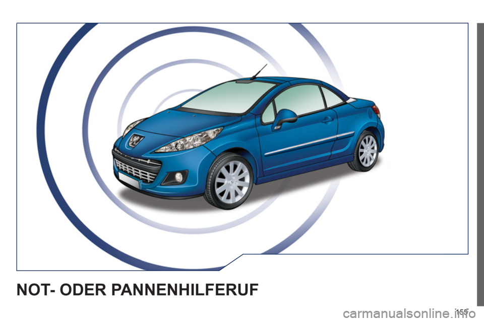 Peugeot 207 CC 2011.5  Betriebsanleitung (in German) 155
NOT- ODER PANNENHILFERUF 