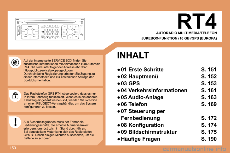 Peugeot 207 CC 2007.5  Betriebsanleitung (in German) 150
S
O S SOURCE
MODE BAND ESC
2
abc
5
jkl
8
tuv 3
def
6
mno
9
wxyz
1 4
ghi
7
pqrs
0 # MENU LIST
TA 
PTY
DARK
�A�u�f� �d�e�r� �I�n�t�e�r�n�e�t�s�e�i�t�e� �S�E�R�V�I�C�E� �B�O�X� �i�n�d�e�n� �S�i�e�  
