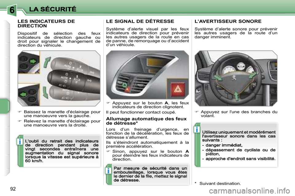 Peugeot 207 CC 2007  Manuel du propriétaire (in French) �i
�i
�i
�9�2
�L�E�S� �I�N�D�I�C�A�T�E�U�R�S� �D�E�  
�D�I�R�E�C�T�I�O�N
�D�i�s�p�o�s�i�t�i�f�  �d�e�  �s�é�l�e�c�t�i�o�n�  �d�e�s�  �f�e�u�x� �i�n�d�i�c�a�t�e�u�r�s�  �d�e�  �d�i�r�e�c�t�i�o�n�  �g�