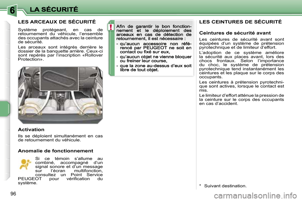 Peugeot 207 CC 2007  Manuel du propriétaire (in French) �!
�9�6
�L�E�S� �C�E�I�N�T�U�R�E�S� �D�E� �S�É�C�U�R�I�T�É
�C�e�i�n�t�u�r�e�s� �d�e� �s�é�c�u�r�i�t�é� �a�v�a�n�t
�L�e�s�  �c�e�i�n�t�u�r�e�s�  �d�e�  �s�é�c�u�r�i�t�é�  �a�v�a�n�t�  �s�o�n�t� �