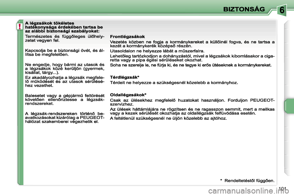 Peugeot 207 CC 2007  Kezelési útmutató (in Hungarian) �!
�1�0�1                              