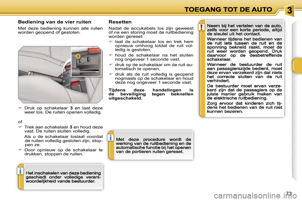 Peugeot 207 CC 2007  Handleiding (in Dutch) �!
�i
�i
�7�3
�B�e�d�i�e�n�i�n�g� �v�a�n� �d�e� �v�i�e�r� �r�u�i�t�e�n
�M�e�t�  �d�e�z�e�  �b�e�d�i�e�n�i�n�g�  �k�u�n�n�e�n�  �a�l�l�e�  �r�u�i�t�e�n� �w�o�r�d�e�n� �g�e�o�p�e�n�d� �o�f� �g�e�s�l�o�t