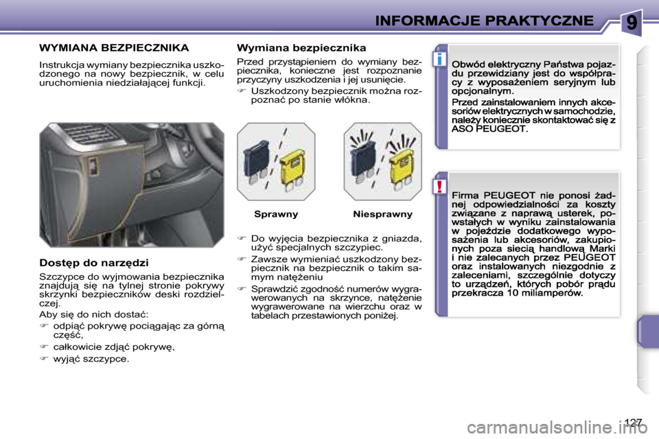 Peugeot 207 CC 2007  Instrukcja Obsługi (in Polish) �!
�i
�1�2�7
�W�Y�M�I�A�N�A� �B�E�Z�P�I�E�C�Z�N�I�K�A
�I�n�s�t�r�u�k�c�j�a� �w�y�m�i�a�n�y� �b�e�z�p�i�e�c�z�n�i�k�a� �u�s�z�k�o�-�d�z�o�n�e�g�o�  �n�a�  �n�o�w�y�  �b�e�z�p�i�e�c�z�n�i�k�,�  �w�  �c�