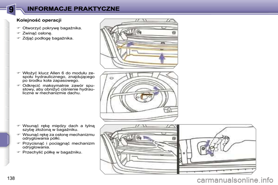 Peugeot 207 CC 2007  Instrukcja Obsługi (in Polish) �1�3�8
��  �O�t�w�o�r�z�y�ć� �p�o�k�r�y�w
� �b�a�g�aG�n�i�k�a�.
��  �Z�w�i�n"�ć� �o�s�ł�o�n
�.
��  �Z�d�j"�ć� �p�o�d�ł�o�g
� �b�a�g�aG�n�i�k�a�.
��  �W�ł�oG�y�ć�  �k�l�u�c�z