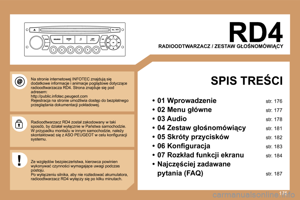 Peugeot 207 CC 2007  Instrukcja Obsługi (in Polish) �1�7�5
�R�A�D�I�O�O�D�T�W�A�R�Z�A�C�Z� �/� �Z�E�S�T�A�W� �G�Ł�O:�N�O�M�Ó�W�I!�C�Y
�S�P�I�S� �T�R�E:�C�I
�•�  �0�1� �W�p�r�o�w�a�d�z�e�n�i�e� �s�t�r�.� �1�7�6
�•�  �0�2� �M�e�n�u� �g�ł�ó�w�n