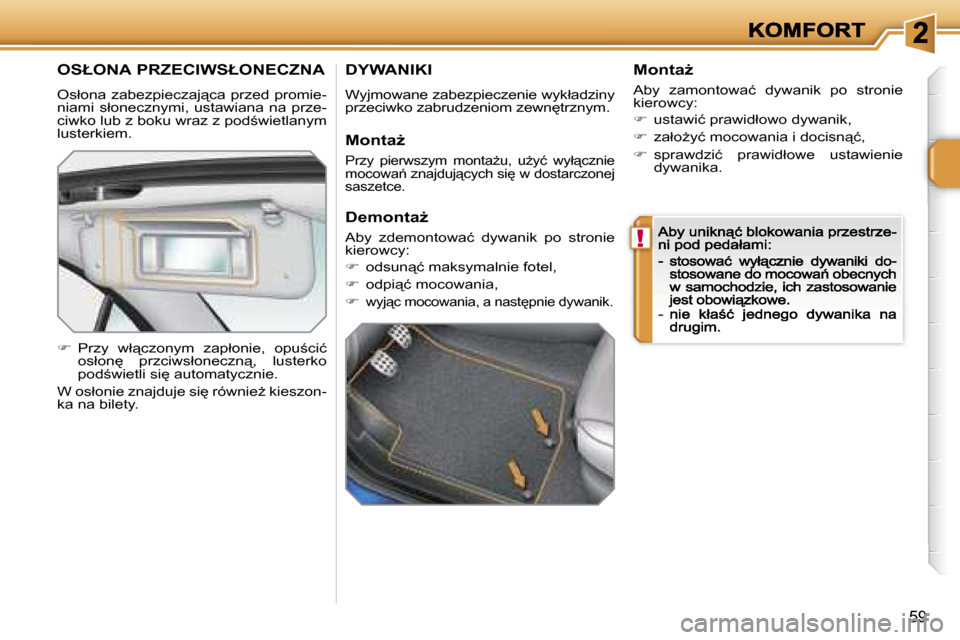 Peugeot 207 CC 2007  Instrukcja Obsługi (in Polish) �!
�5�9
�O�S�Ł�O�N�A� �P�R�Z�E�C�I�W�S�Ł�O�N�E�C�Z�N�A
�O�s�ł�o�n�a� �z�a�b�e�z�p�i�e�c�z�a�j"�c�a� �p�r�z�e�d� �p�r�o�m�i�e�-�n�i�a�m�i�  �s�ł�o�n�e�c�z�n�y�m�i�,�  �u�s�t�a�w�i�a�n�a�  �n�a�  �