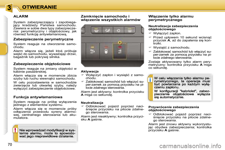 Peugeot 207 CC 2007  Instrukcja Obsługi (in Polish) �!
�i
�7�0
�A�L�A�R�M
�S�y�s�t�e�m�  �z�a�b�e�z�p�i�e�c�z�a�j"�c�y�  �i�  �z�a�p�o�b�i�e�g�a�-�j"�c�y�  �k�r�a�d�z�i�eG�y�  �P�a1�s�t�w�a�  �s�a�m�o�c�h�o�d�u�.� �Z�a�w�i�e�r�a� �w� �s�o�b�i�e� �d