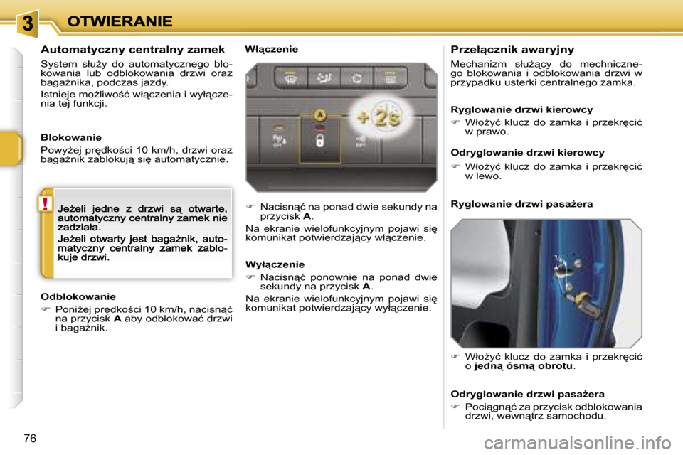 Peugeot 207 CC 2007  Instrukcja Obsługi (in Polish) �!
�7�6
�P�r�z�e�ł"�c�z�n�i�k� �a�w�a�r�y�j�n�y
�M�e�c�h�a�n�i�z�m�  �s�ł�uG"�c�y�  �d�o�  �m�e�c�h�n�i�c�z�n�e�-�g�o�  �b�l�o�k�o�w�a�n�i�a�  �i�  �o�d�b�l�o�k�o�w�a�n�i�a�  �d�r�z�w�i�  �w� �p�