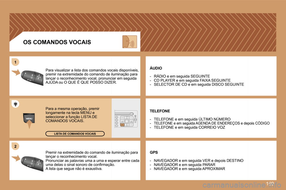 Peugeot 207 CC 2007  Manual do proprietário (in Portuguese) �1�6�9
�2�2
�1�1
�P�r�e�m�i�r� �n�a� �e�x�t�r�e�m�i�d�a�d�e� �d�o� �c�o�m�a�n�d�o� �d�e� �i�l�u�m�i�n�a�ç�ã�o� �p�a�r�a� �P�r�e�m�i�r� �n�a� �e�x�t�r�e�m�i�d�a�d�e� �d�o� �c�o�m�a�n�d�o� �d�e� �i�l�