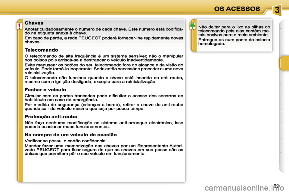 Peugeot 207 CC 2007  Manual do proprietário (in Portuguese) �!
�6�9                             