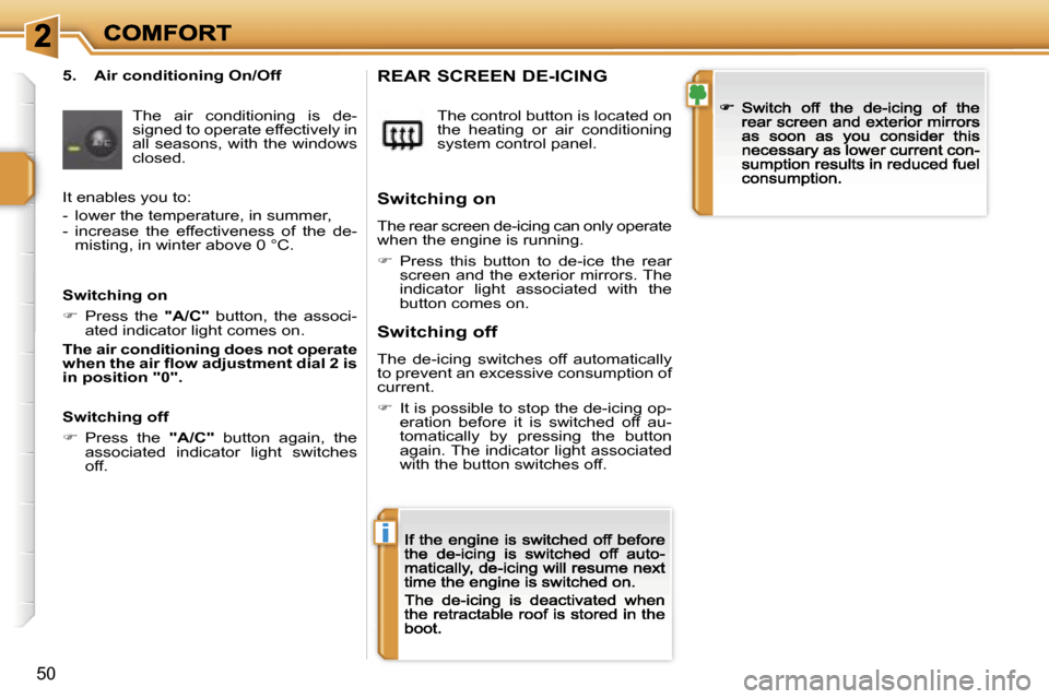 Peugeot 207 CC Dag 2007  Owners Manual �i
�5�0
�5�.�  �A�i�r� �c�o�n�d�i�t�i�o�n�i�n�g� �O�n�/�O�f�f
�T�h�e�  �a�i�r�  �c�o�n�d�i�t�i�o�n�i�n�g�  �i�s�  �d�e�-�s�i�g�n�e�d� �t�o� �o�p�e�r�a�t�e� �e�f�f�e�c�t�i�v�e�l�y� �i�n� �a�l�l� �s�e�a