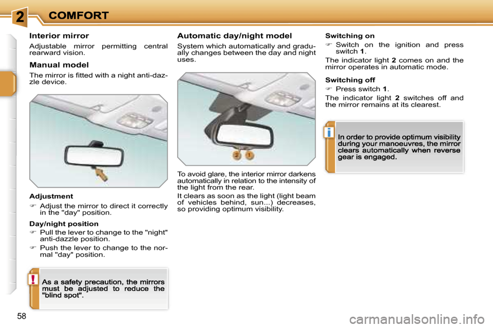 Peugeot 207 CC Dag 2007  Owners Manual �!
�i
�5�8
�I�n�t�e�r�i�o�r� �m�i�r�r�o�r
�A�d�j�u�s�t�a�b�l�e�  �m�i�r�r�o�r�  �p�e�r�m�i�t�t�i�n�g�  �c�e�n�t�r�a�l� �r�e�a�r�w�a�r�d� �v�i�s�i�o�n�.
�A�d�j�u�s�t�m�e�n�t
��  �A�d�j�u�s�t� �t�h�e