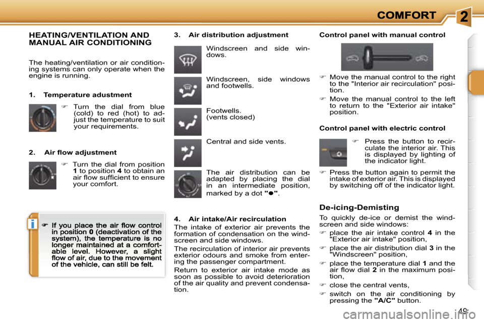 Peugeot 207 Dag 2007  Owners Manual �i
�4�9
�2�.�  �A�i�r� �ﬂ�o�w� �a�d�j�u�s�t�m�e�n�t
��  � �T�u�r�n�  �t�h�e�  �d�i�a�l�  �f�r�o�m�  �p�o�s�i�t�i�o�n� �1� �t�o� �p�o�s�i�t�i�o�n� �4� �t�o� �o�b�t�a�i�n� �a�n� �a�i�r� �ﬂ�o�w� �