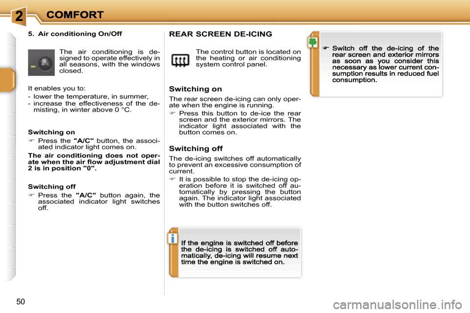 Peugeot 207 Dag 2007  Owners Manual �i
�5�0
�5�.�  �A�i�r� �c�o�n�d�i�t�i�o�n�i�n�g� �O�n�/�O�f�f
�T�h�e�  �a�i�r�  �c�o�n�d�i�t�i�o�n�i�n�g�  �i�s�  �d�e�-�s�i�g�n�e�d� �t�o� �o�p�e�r�a�t�e� �e�f�f�e�c�t�i�v�e�l�y� �i�n� �a�l�l� �s�e�a
